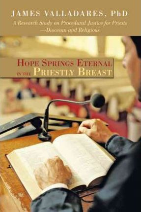 Libro Hope Springs Eternal In The Priestly Breast : A Res...