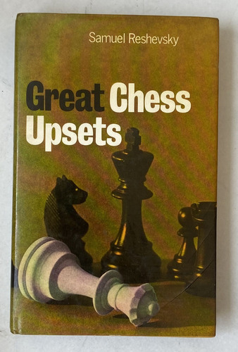  Samuel Reshevsky Great Chess Upsets