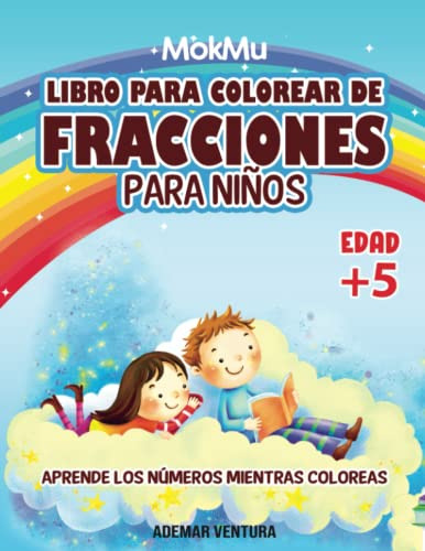 Libro Para Colorear De Fracciones Para Niños: Aprende Los Nu
