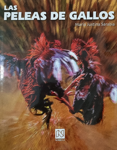 Las Peleas De Gallos - María Justina Sarabia - Limusa