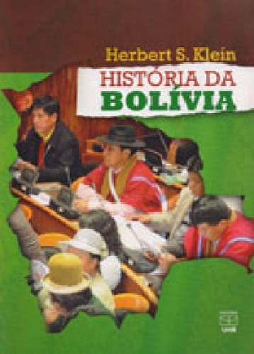 HISTORIA DA BOLIVIA, de Klein, Herbert S.. Editora UNB - UNIVERSIDADE DE BRASÍLIA, capa mole, edição 1ª edição - 2016 em português