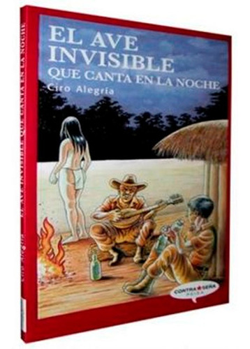 El Ave Invisible Que Canta En La Noche, De Ciro Alegría. Editorial Peisa, Tapa Blanda En Español, 2010