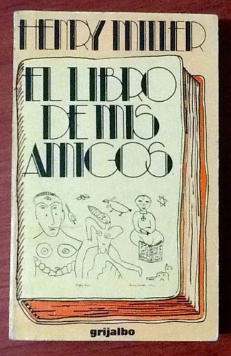 El Libro De Mis Amigos. Henry Miller 1a. Edición