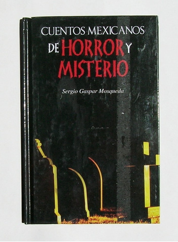 Cuentos Mexicanos De Horror Y Misterio, Libro Nuevo Sellado