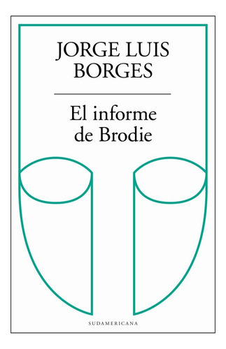 El Informe De Brodie - Jorge Luis Borges