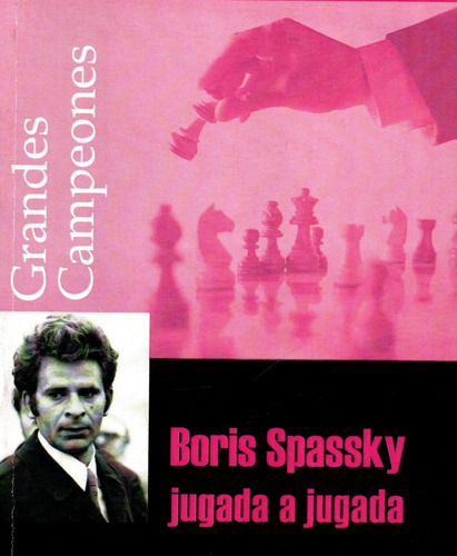 Boris Spassky Jugada A Jugada Tomo 2