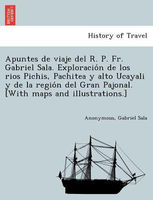 Libro Apuntes De Viaje Del R. P. Fr. Gabriel Sala. Explor...