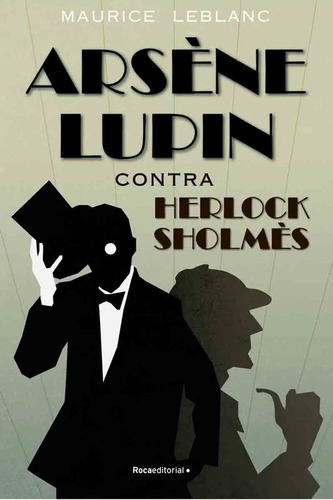 Arsene Lupin Contra Herlock Sholmes - Maurice Leblanc