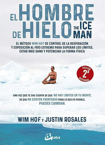 El Hombre de hielo: , de Wim Hof. Editorial Gaia, edición no en español