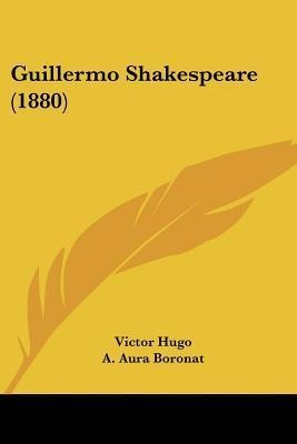 Guillermo Shakespeare (1880) - Victor Hugo