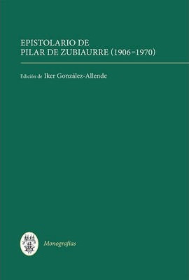 Libro Epistolario De Pilar De Zubiaurre (1906-1970) - Ike...