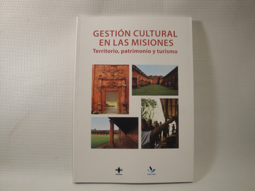 Gestion Cultural En Las Misiones, Territorio, Patrimonio...