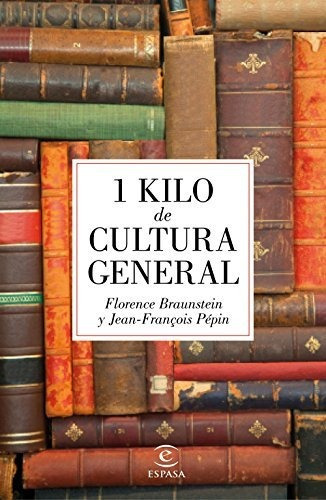1 Kilo De Cultura General, De Pépin, Jean-françois. Editorial Espasa, Tapa Dura En Español