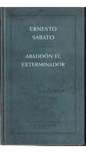 Ernesto Sábato - Abaddón El Exterminador - La Nacion (Usado)