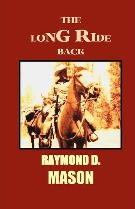 Libro The Long Ride Back : A Quirt Adams Adventure - Raym...