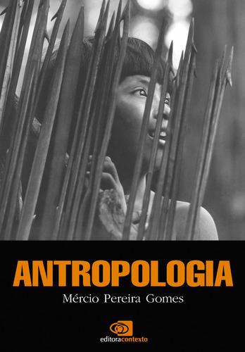 Antropologia, de Gomes, Mercio Pereira. Editora Pinsky Ltda, capa mole em português, 2008