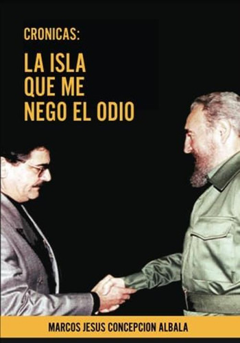 Cronicas: La Isla Que Me Negó El Odio: (color) (spanish Edition), De Cepción, Marcos Jesús. Editorial Oem, Tapa Blanda En Español