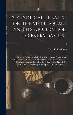 Libro A Practical Treatise On The Steel Square And Its Ap...