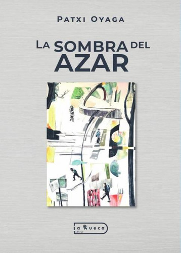 Libro: La Sombra Del Azar. Patxi Oyaga. Ibd Podiprint