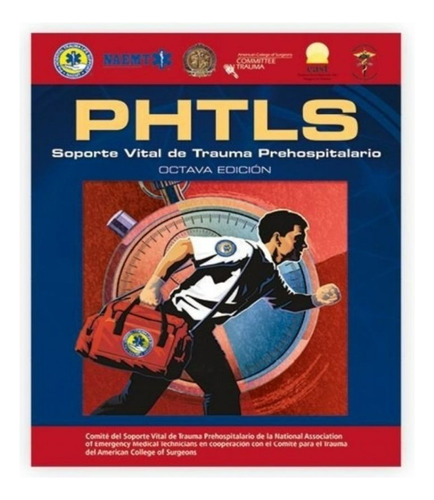 Manual Phtls: Soporte Vital De Trauma Prehospitalaria 8 Ed