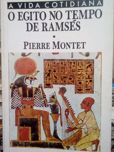 Livro O Egito No Tempo De Ramsés - Pierre Montet