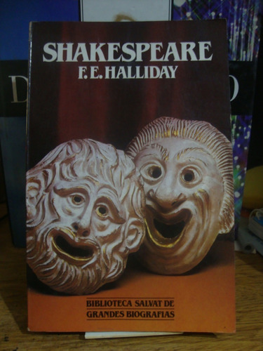 Shakespeare - F. E. Halliday  - Salvat Biografias