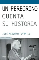 Comprar Libro: Un Peregrino Cuenta Su Historia (spanish Edition)