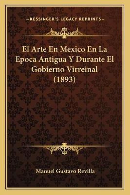 Libro El Arte En Mexico En La Epoca Antigua Y Durante El ...