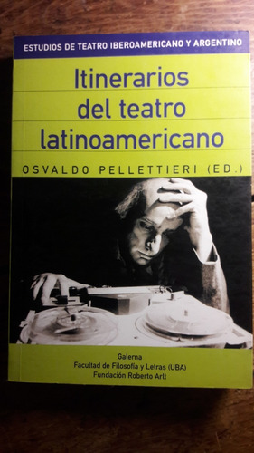 Itinerarios Del Teatro Latinoamericano Osvaldo Pellettieri 