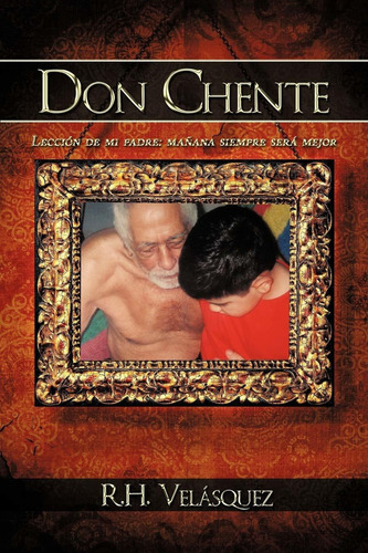 Libro Don Chente: Lección De Mi Padre, Mañana Será Mejo Lbm4