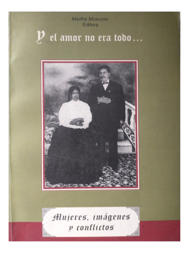 Mujeres, Imágenes Y Conflictos, Martha Moscoso (edit)