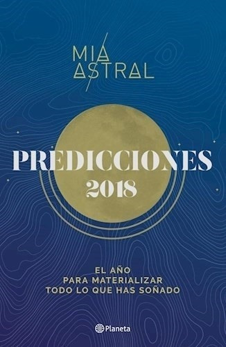 Predicciones 2018 - Mía Astral (maría Pineda), De Mía Astral (maría Pineda). Editorial Pla En Castellano