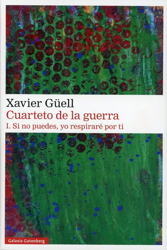 Cuarteto De La Guerra, De Xavier Guell. Editorial Galaxia Gutenberg, Tapa Tapa Dura En Español