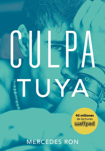 Culpa Tuya. Culpables 2 - Mercedes Ron