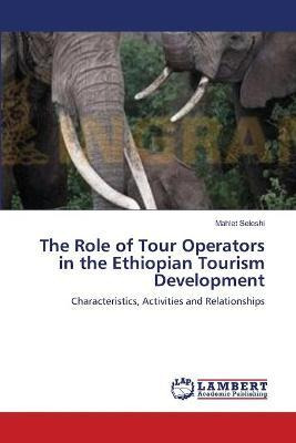 Libro The Role Of Tour Operators In The Ethiopian Tourism...