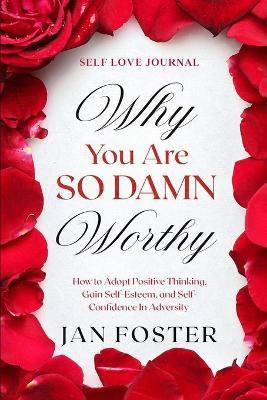 Libro Self Love Journal : Why You Are So Damn Worthy - Ho...