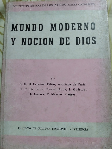 Mundo Moderno Y Noción De Dios: Feltin, Danielou, Lacroix