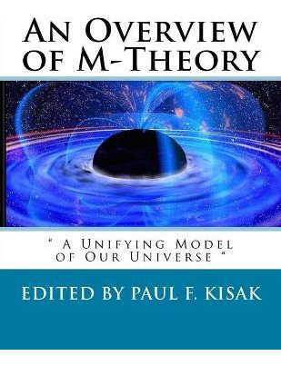 Libro An Overview Of M-theory :   A Unifying Model Of Our...