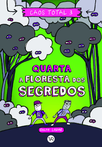 Livro - Caos Total 3: Quarta: A Floresta Dos Segredos - Capa Cartão: Quarta: A Floresta Dos Segredos, De Ralph Lazar. Série Caos Total, Vol. 3. Vr Editora, Capa Mole, Edição 3 Em Português, 2023