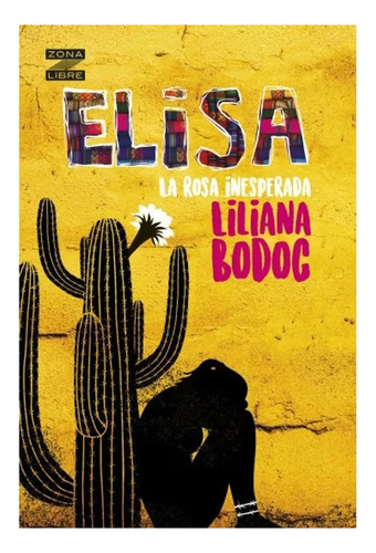 Elisa La Rosa Inesperada Zona Libre - Bodoc Liliana - #l