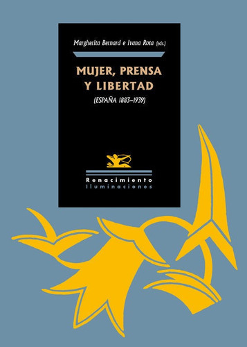Mujer, Prensa Y Libertad (espaãâ±a 1890-1939), De Varios Autores. Editorial Renacimiento, Tapa Blanda En Español