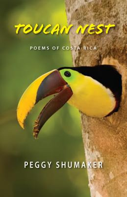 Libro Toucan Nest: Poems Of Costa Rica - Shumaker, Peggy