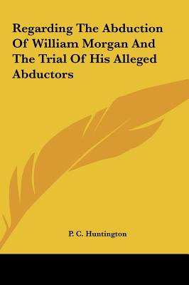 Libro Regarding The Abduction Of William Morgan And The T...