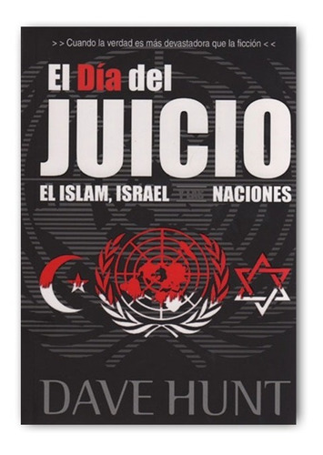 El Día Del Juicio El Islam Israel Y Las Naciones - Dave Hunt