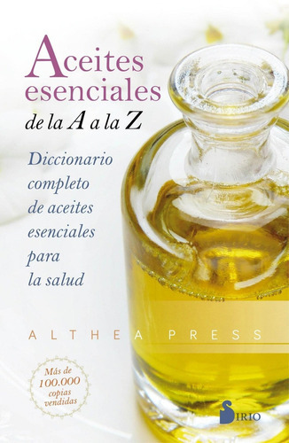 Aceites Esenciales De La A A La Z, De Vários Autores. Editorial Sirio, Tapa Blanda, Edición 1 En Español