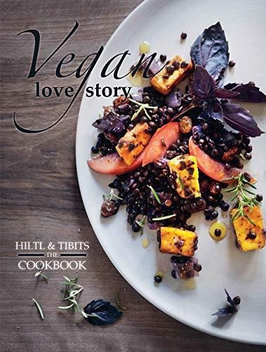 Vegan Love Story: Tibits And Hiltl: The Cookbook (libro En I