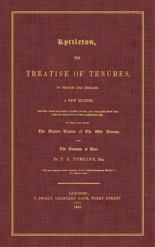 Lyttleton, His Treatise Of Tenures, In French And English. A New Edition, Printed From The Most A..., De Thomas Littleton. Editorial Lawbook Exchange, Ltd., Tapa Dura En Inglés