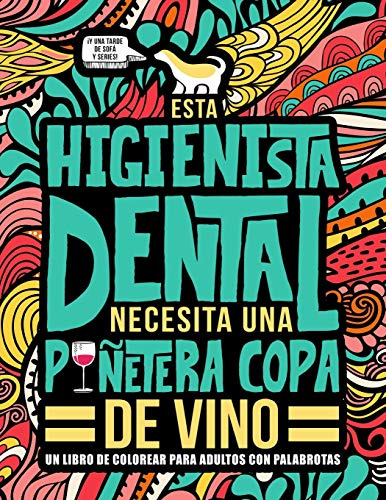 Esta Higienista Dental Necesita Una Puñetera Copa De Vino: U