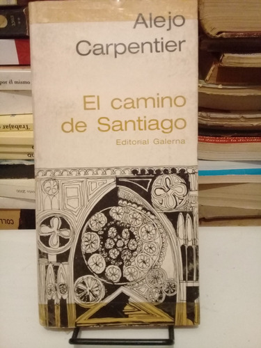 El Camino De Santiago. Alejo Carpentier. Galerna Editorial