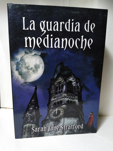 La Guardia De Medianoche- Sarah Jane Stratford